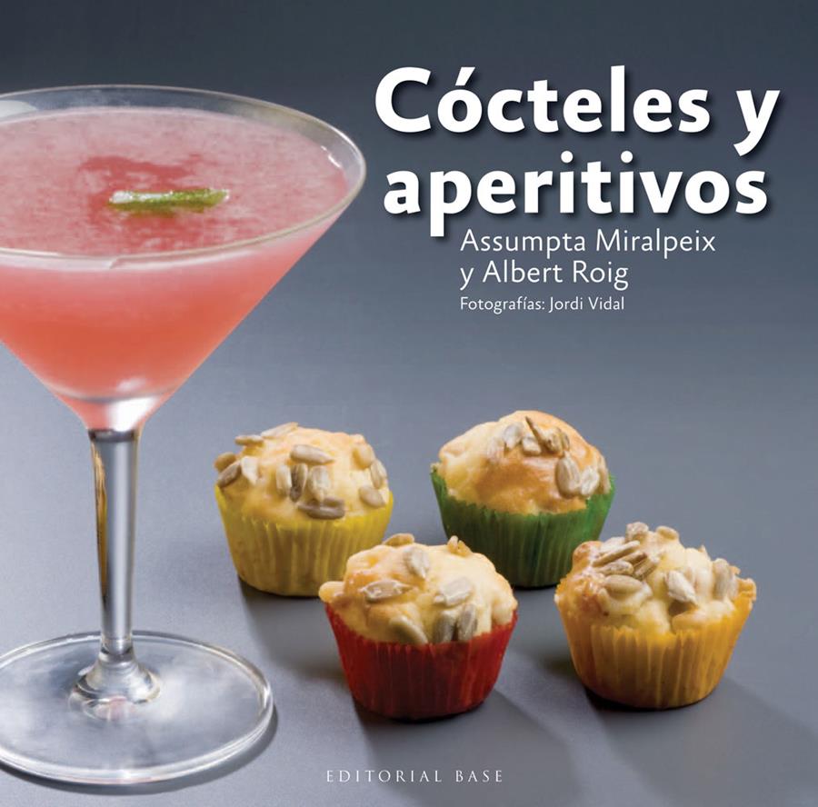 CÓCTELES Y APERITIVOS | 9788415706120 | MIRALPEIX, ASSUMPTA/ROIG, ALBERT | Llibreria Online de Tremp