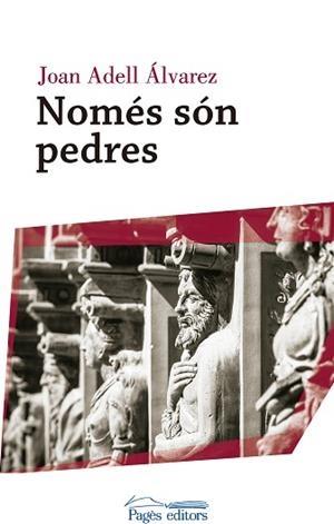 NOMÉS SÓN PEDRES | 9788499758701 | ADELL ÁLVAREZ, JOAN | Llibreria Online de Tremp