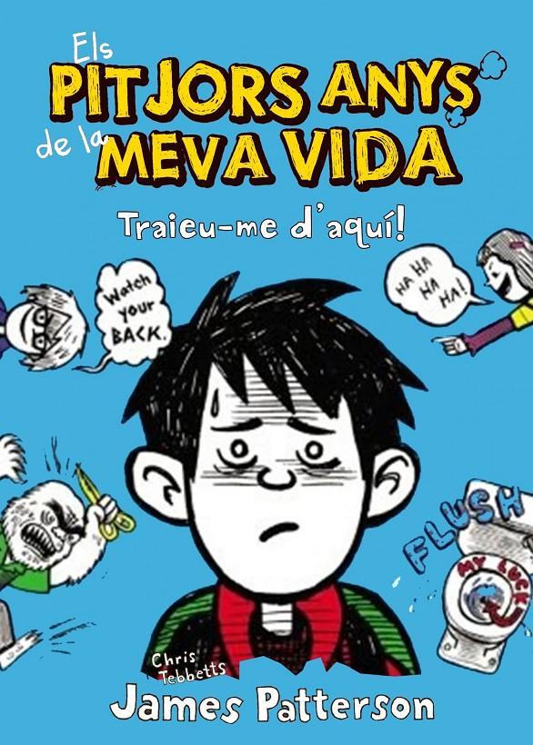 PITJORS ANYS DE LA MEVA VIDA, ELS .TRAIEU-ME D'AQUÍ | 9788415790228 | PATTERSON, JAMES | Llibreria Online de Tremp