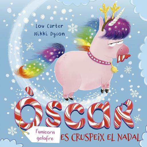 L´ÒSCAR (L´UNICORN GOLAFRE) ES CRUSPEIX EL NADAL | 9788491454960 | CARTER, LOU | Llibreria Online de Tremp