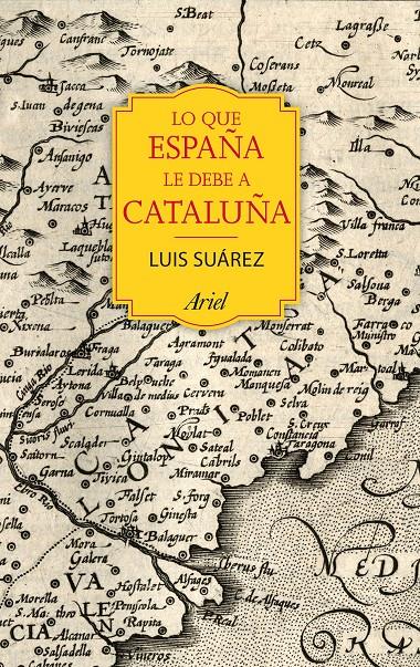 LO QUE ESPAÑA LE DEBE A CATALUÑA | 9788434424067 | LUIS SUÁREZ FERNÁNDEZ | Llibreria Online de Tremp