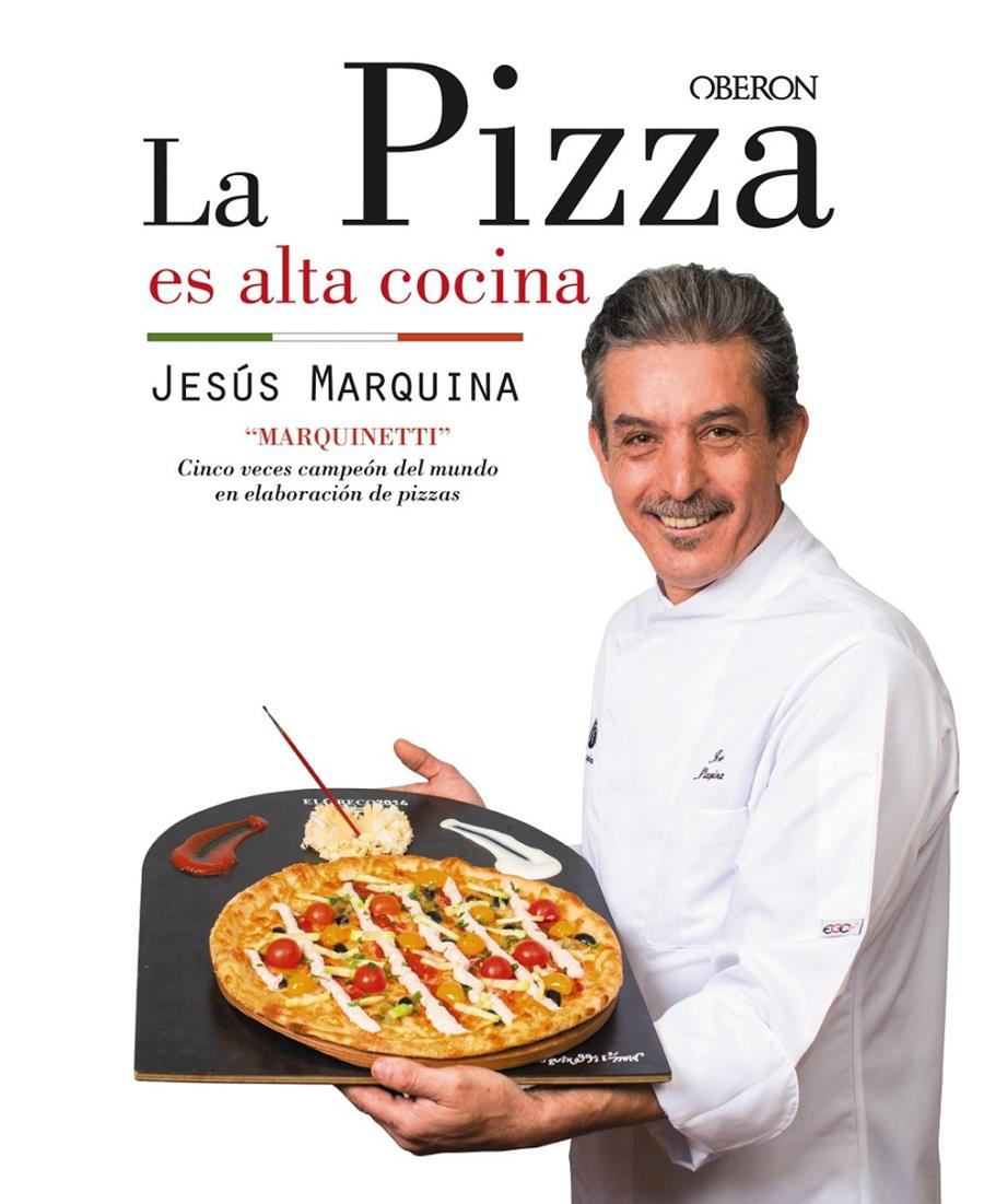 LA PIZZA ES ALTA COCINA | 9788441538306 | MARQUINA, JESUS | Llibreria Online de Tremp