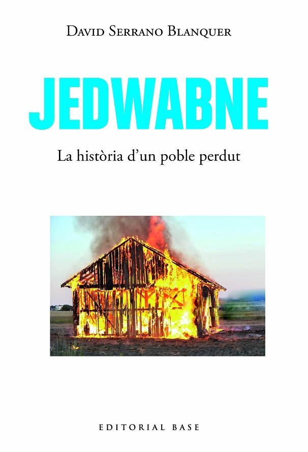 JEDWABNE. UNA HISTÒRIA UNIVERSAL | 9788419007469 | SERRANO BLANQUER, DAVID | Llibreria Online de Tremp