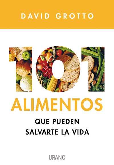 101 ALIMENTOS QUE PUEDEN SALVARTE LA VIDA | 9788479537012 | GROTTO, DAVID | Llibreria Online de Tremp