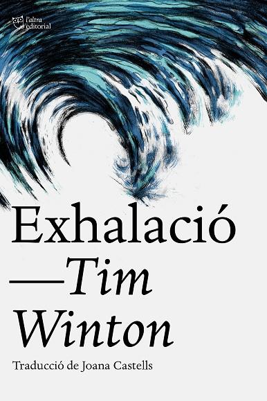 EXHALACIÓ | 9788412793062 | WINTON, TIM | Llibreria Online de Tremp