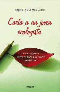 CARTA A UN JOVEN ECOLOGISTA | 9788498670103 | AULI I MELLADO, ENRIC | Llibreria Online de Tremp