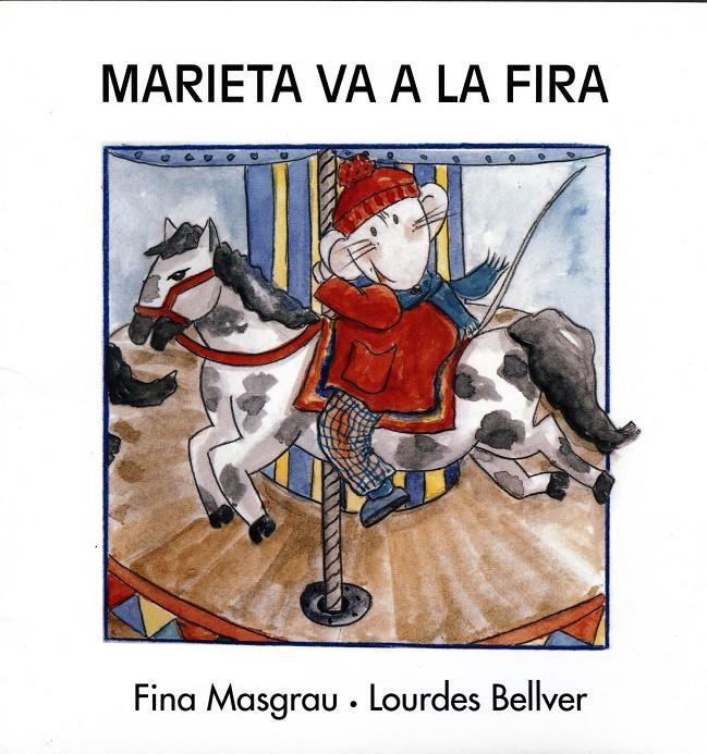 MARIETA VA A LA FIRA | 9788481314984 | MASGRAU, FINA ; BELLVER, LOURDES | Llibreria Online de Tremp