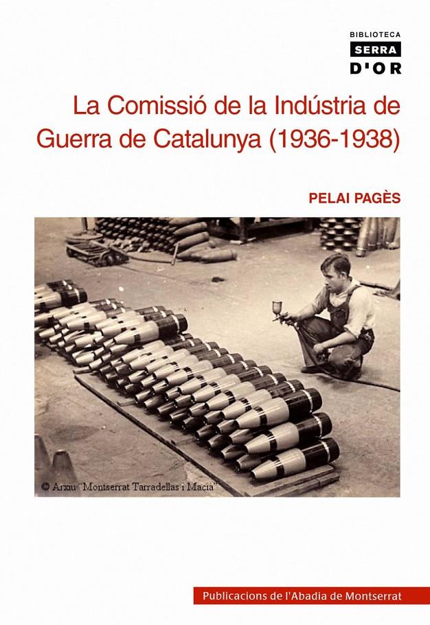 COMISSIO DE LA INDUSTRIA DE GUERRA DE CATALUNYA (1936-1938) | 9788472028975 | PAGES, PELAI (1949- ) | Llibreria Online de Tremp