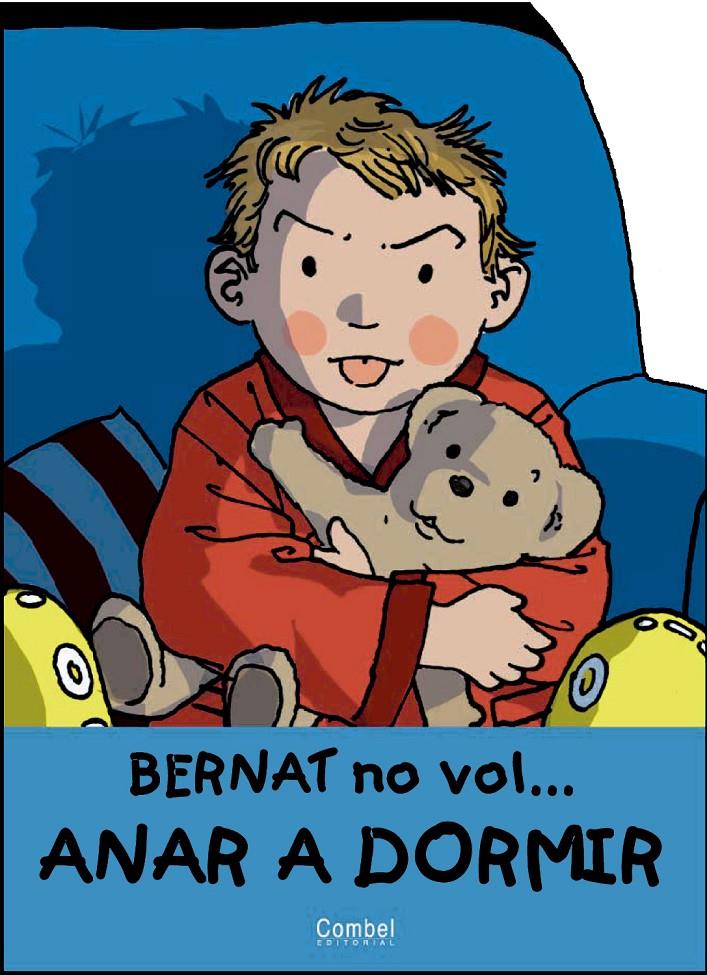 BERNAT NO VOL ANAR A DORMIR, EN | 9788478645701 | CARRERA, JAUME | Llibreria Online de Tremp