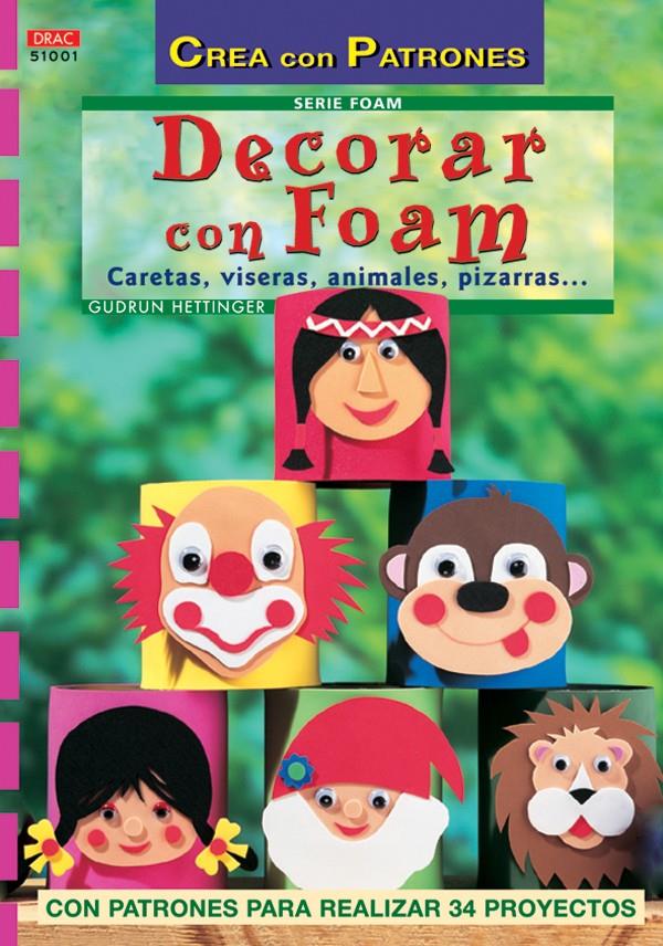 DECORAR CON FOAM CARETAS, VISERAS, ANIMALES, PIZARRAS | 9788496777064 | HETTINGER, GUDRUN | Llibreria Online de Tremp