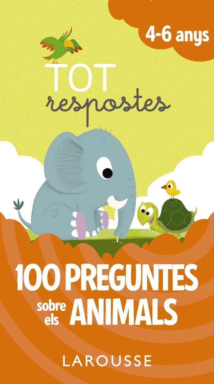 TOT RESPOSTES. 100 PREGUNTES SOBRE ELS ANIMALS | 9788416984824 | LAROUSSE EDITORIAL | Llibreria Online de Tremp