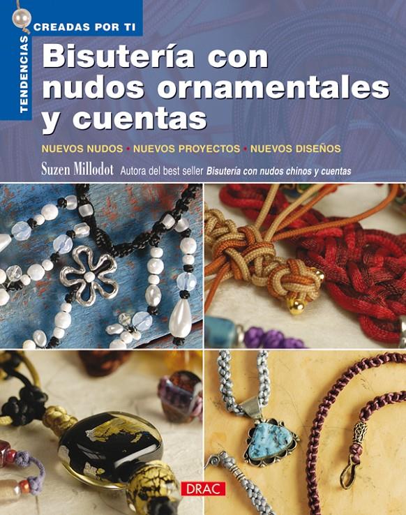 BISUTERÍA CON NUDOS ORNAMENTALES Y CUENTAS | 9788498740516 | MILLODOT, SUZEN | Llibreria Online de Tremp