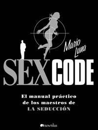 SEX CODE (MANUAL PARA LOS EXPERTOS...) | 9788497633734 | LUNA, MARIO | Llibreria Online de Tremp