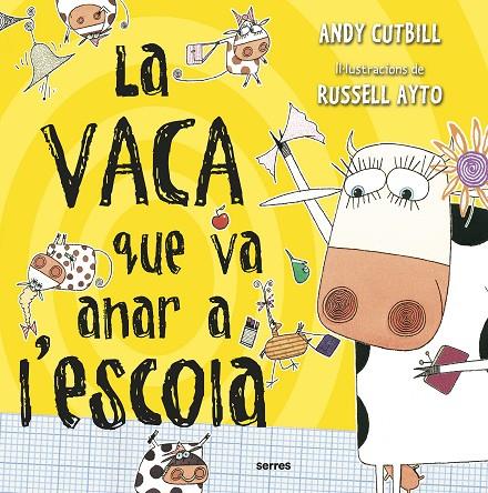 LA VACA QUE VA ANAR A L'ESCOLA (LA VACA) | 9788427227743 | CUTBILL, ANDY | Llibreria Online de Tremp