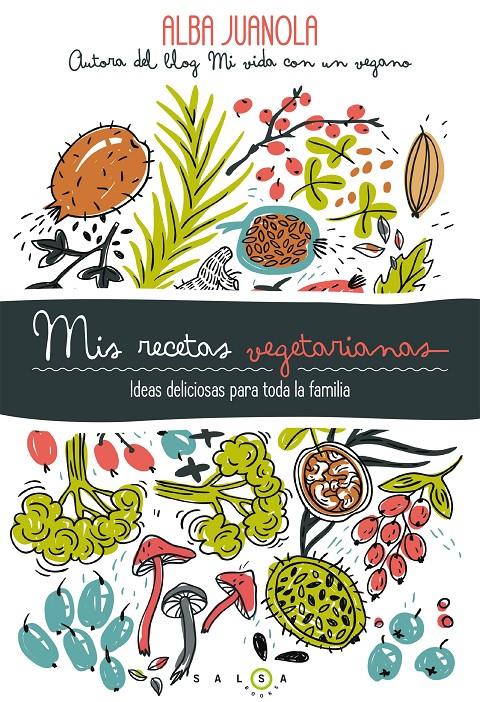 MIS RECETAS VEGETARIANAS | 9788415193753 | JUANOLA ALBA | Llibreria Online de Tremp