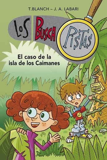 EL CASO DE LA ISLA DE LOS CAIMANES (SERIE LOS BUSCAPISTAS 5) | 9788490431511 | BLANCH, TERESA/LABARI, JOSÉ ÁNGEL | Llibreria Online de Tremp