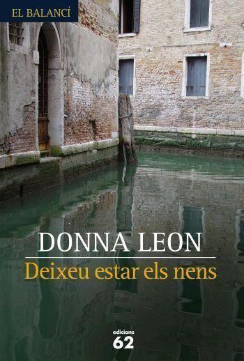 DEIXEU ESTAR ALS NENS | 9788429759624 | LEON,DONNA | Llibreria Online de Tremp