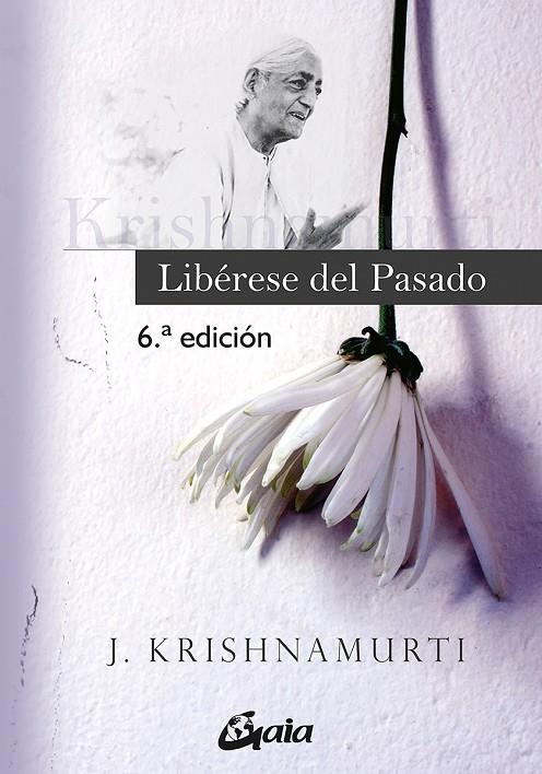 LIBÉRESE DEL PASADO | 9788484452263 | KRISHNAMURTI, JIDDU | Llibreria Online de Tremp