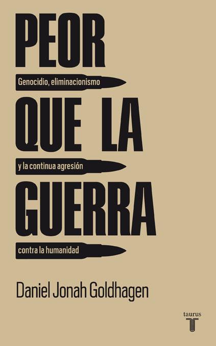 PEOR QUELA GUERRA | 9788430607785 | GOLDHAGEN, DANIEL JONAH | Llibreria Online de Tremp