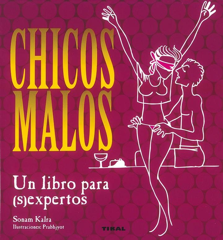 CHICOS MALOS. UN LIBRO PARA (S)EXPERTOS | 9788430578986 | KALRA SONAM | Llibreria Online de Tremp