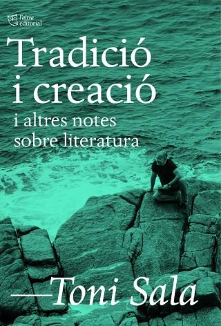 TRADICIÓ I CREACIÓ I ALTRES NOTES SOBRE LITERATURA | 9788412806205 | SALA, TONI | Llibreria Online de Tremp