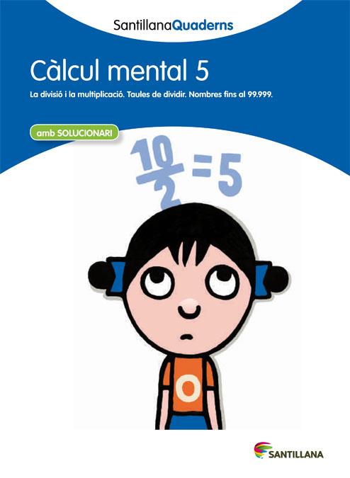 SANTILLANA QUADERNS CALCUL MENTAL 5 | 9788468013800 | VARIOS AUTORES | Llibreria Online de Tremp