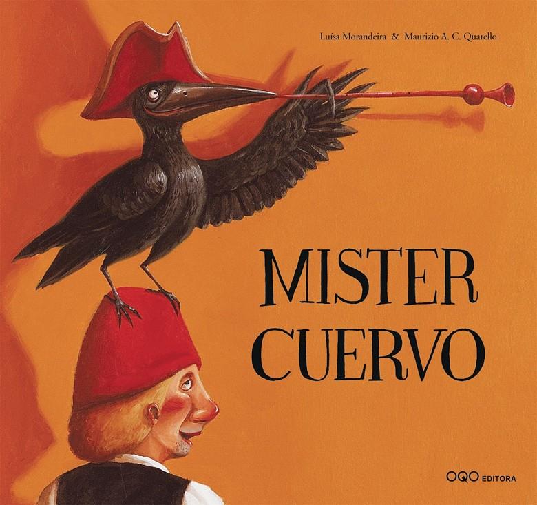 MISTER CUERVO | 9788496573284 | MORANDEIRA, LUISA ; QUARELLO, MAURIZIO A.C. | Llibreria Online de Tremp