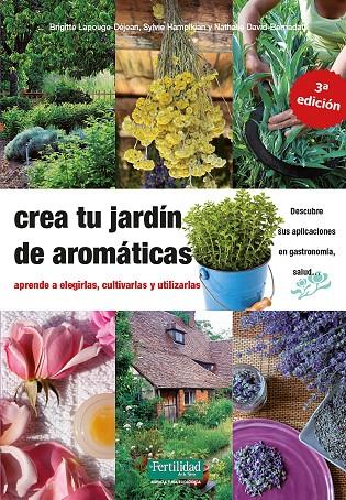 CREA TU JARDÍN DE AROMÁTICAS | 9788412183030 | LAPOUGE-DÈJEAN, BRIGITTE/DAVID-BARNADAT, NATHALIE/HAMPIKIAN, SYLVIE | Llibreria Online de Tremp