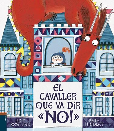 EL CAVALLER QUE VA DIR "NO!" | 9788447937776 | ROWLAND, LUCY | Llibreria Online de Tremp