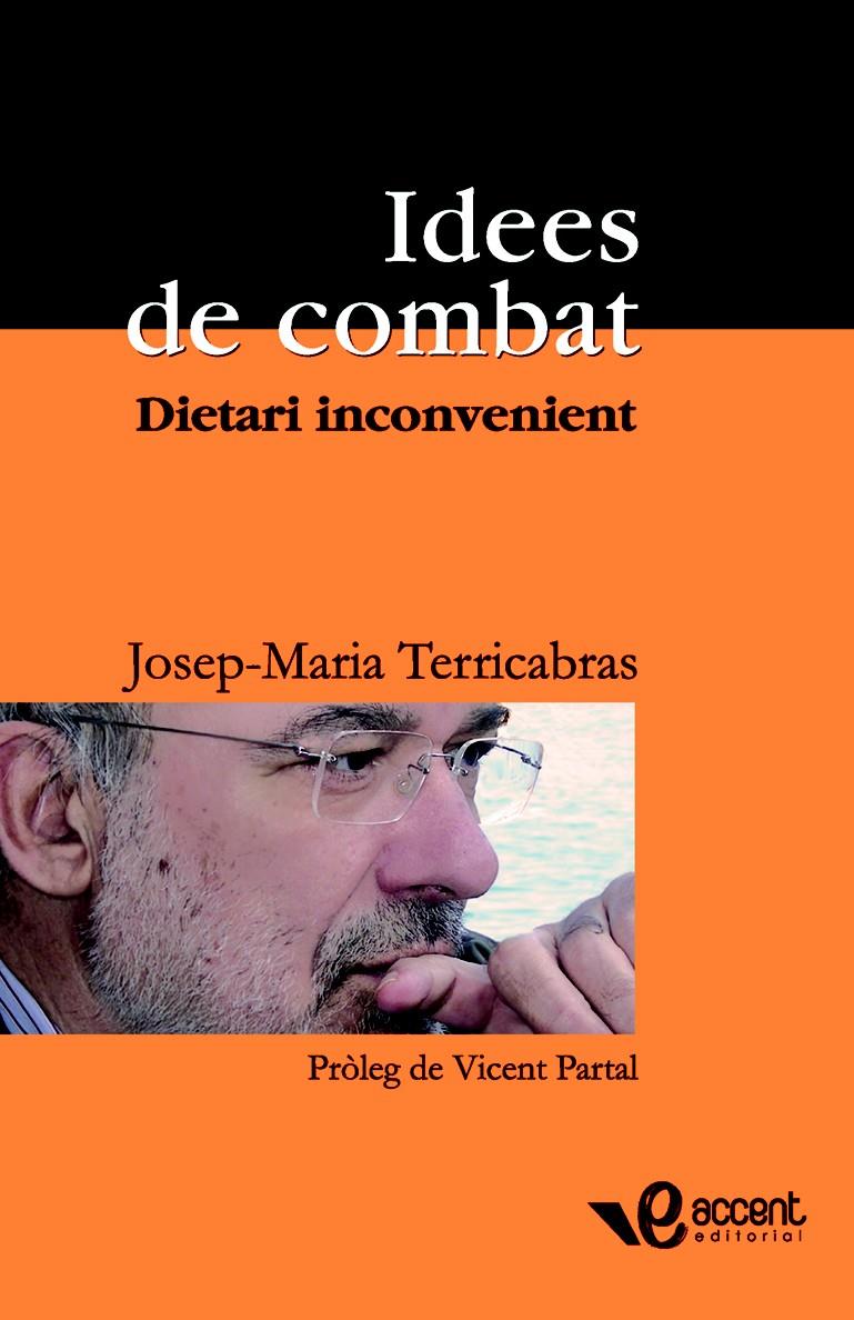 IDEES DE COMBAT : DIETARI INCONVENIENT | 9788493609504 | TERRICABRAS, JOSEP MARIA (1946- ) | Llibreria Online de Tremp