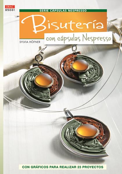 BISUTERÍA CON CÁPSULAS NESPRESSO | 9788498743043 | HÖFNER, SYLVIA | Llibreria Online de Tremp