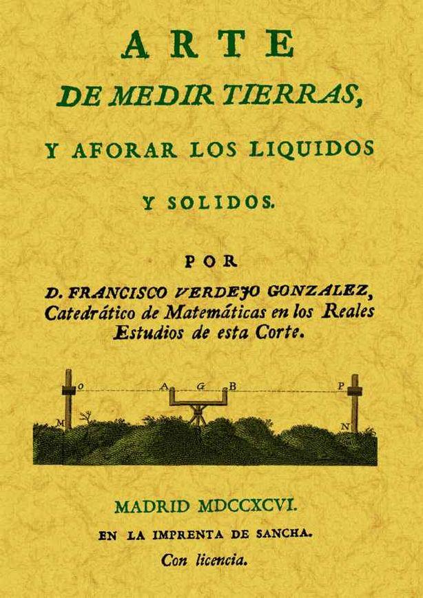 ARTE DE MEDIR TIERRAS Y AFORAR LOS LIQUIDOS Y SOLIDOS | 9788490010440 | VERDEJO GONZALEZ, FRANCISCO | Llibreria Online de Tremp