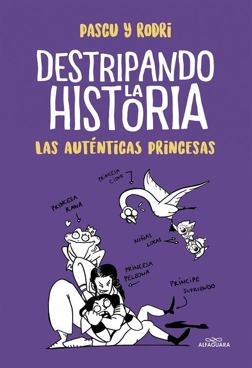 LAS AUTÉNTICAS PRINCESAS (DESTRIPANDO LA HISTORIA) | 9788420434322 | SEPTIÉN, RODRIGO/PASCUAL, ÁLVARO | Llibreria Online de Tremp