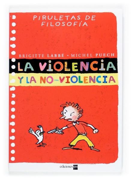 VIOLENCIA Y LA NO-VIOLENCIA, LA | 9788467502237 | LABBE, BRIGITTE; PUECH, MICHEL | Llibreria Online de Tremp