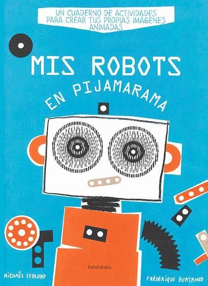 MIS ROBOTS EN PIJAMARAMA | 9788484648918 | LEBLOND, MICHAEL | Llibreria Online de Tremp