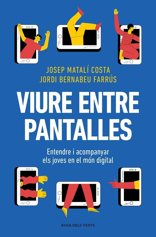 VIURE ENTRE PANTALLES | 9788419756589 | MATALÍ, JOSEP/BERNABEU, JORDI | Llibreria Online de Tremp