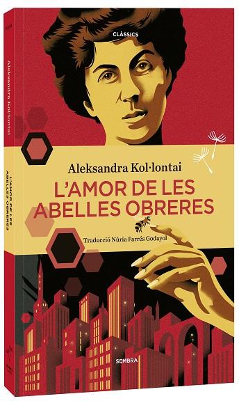 L'AMOR DE LES ABELLES OBRERES | 9788416698905 | KOL·LONTAI, ALEKSANDRA | Llibreria Online de Tremp