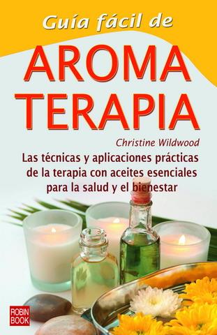 GUIA FACIL DE AROMATERAPIA | 9788479275051 | WILDWOOD, CHRISTINE | Llibreria Online de Tremp