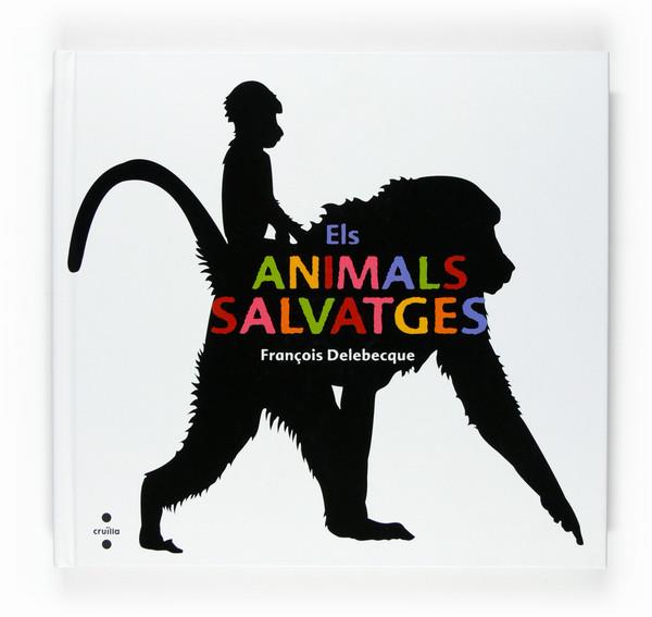 ANIMALS SALVATGES, ELS | 9788466120258 | DELEBECQUE, FRANCOIS | Llibreria Online de Tremp