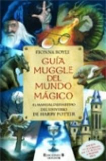 GUIA MUGGLE DEL MUNDO MAGICO : MANUAL DEFINIVITO UNIVERSO HA | 9788466624190 | BOYLE, FIONNA | Llibreria Online de Tremp