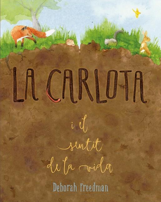 LA CARLOTA I EL SENTIT DE LA VIDA | 9788412205657 | FREEDMAN, DEBORAH | Llibreria Online de Tremp