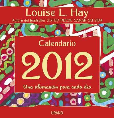 CALENDARIO 2012 LOUISE L. HAY | 9788479537906 | Llibreria Online de Tremp