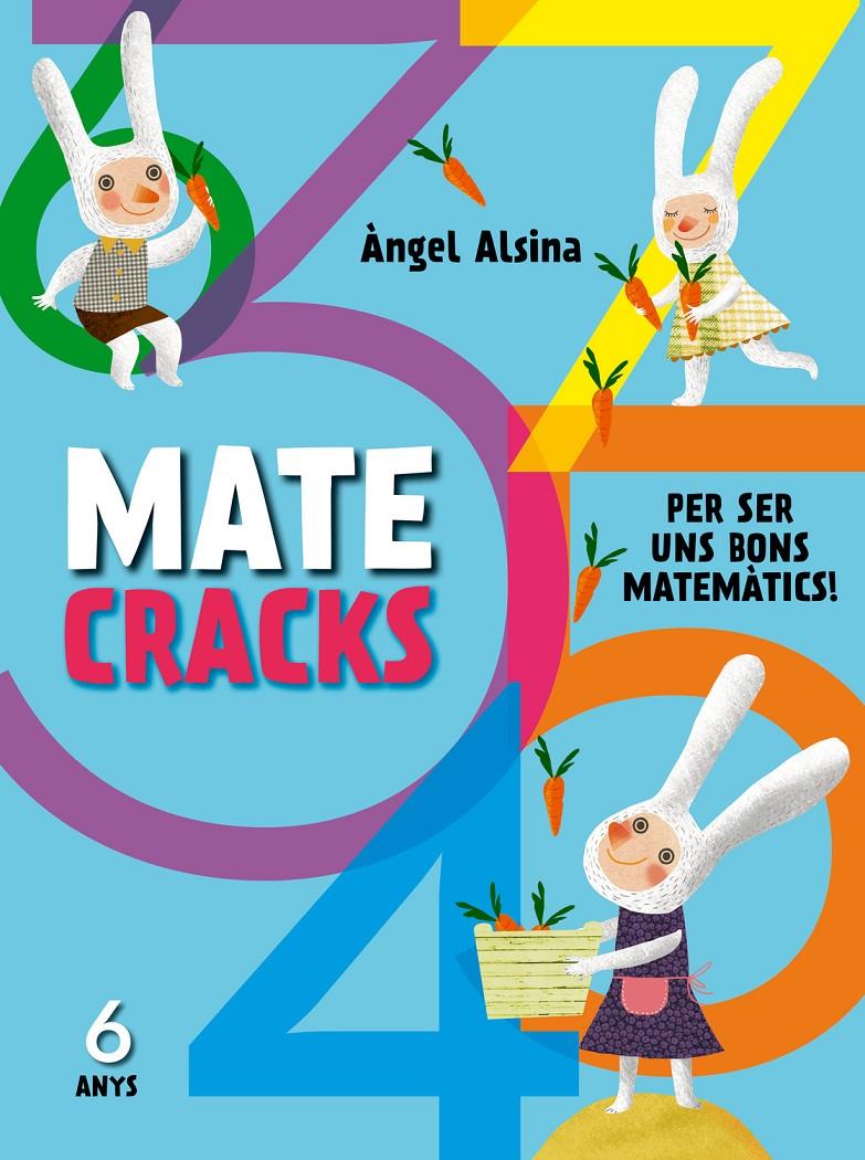 MATECRACKS PER SER UN BON MATEMÀTIC 6 ANYS | 9788498259742 | ALSINA, ÀNGEL | Llibreria Online de Tremp