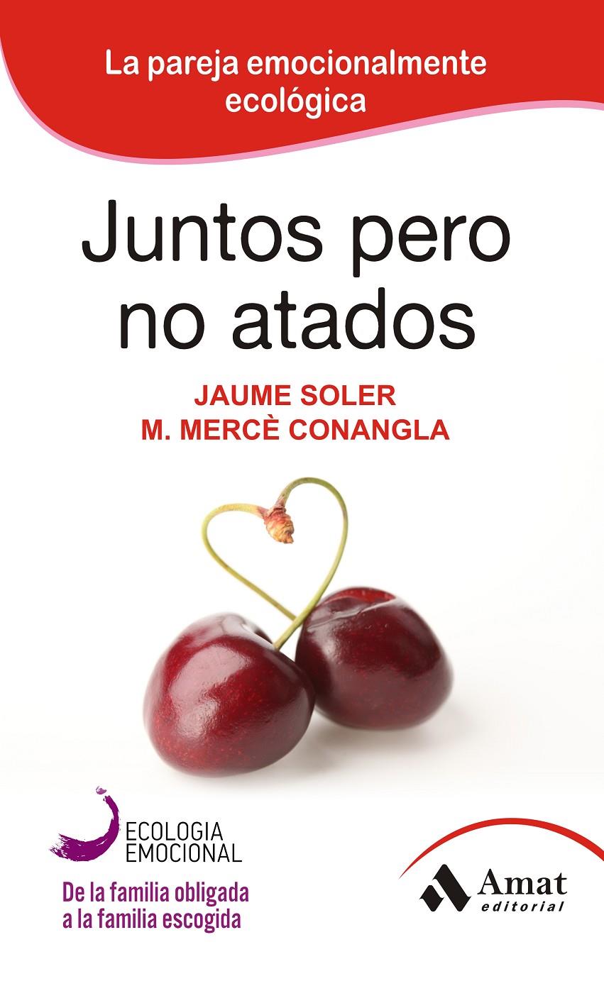 JUNTOS PERO NO ATADOS | 9788497357111 | SOLE I LLEONART, JAUME/CONANGLA I MARÍN, MARIA MERCÈ | Llibreria Online de Tremp