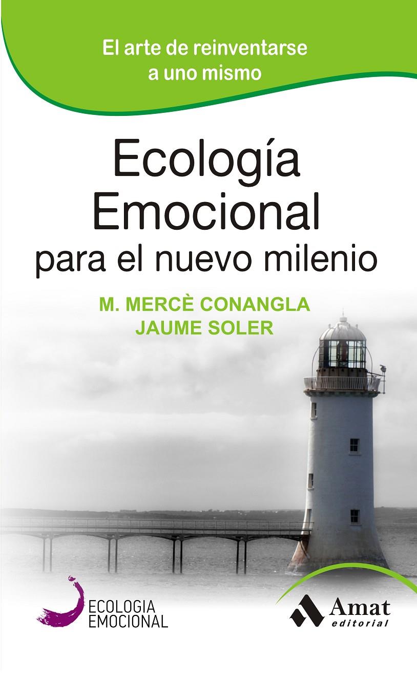 ECOLOGIA EMOCIONAL PARA EL NUEVO MILENIO | 9788497357203 | CONANGLA, MERCE/SOLER LLEONART, JAUME | Llibreria Online de Tremp