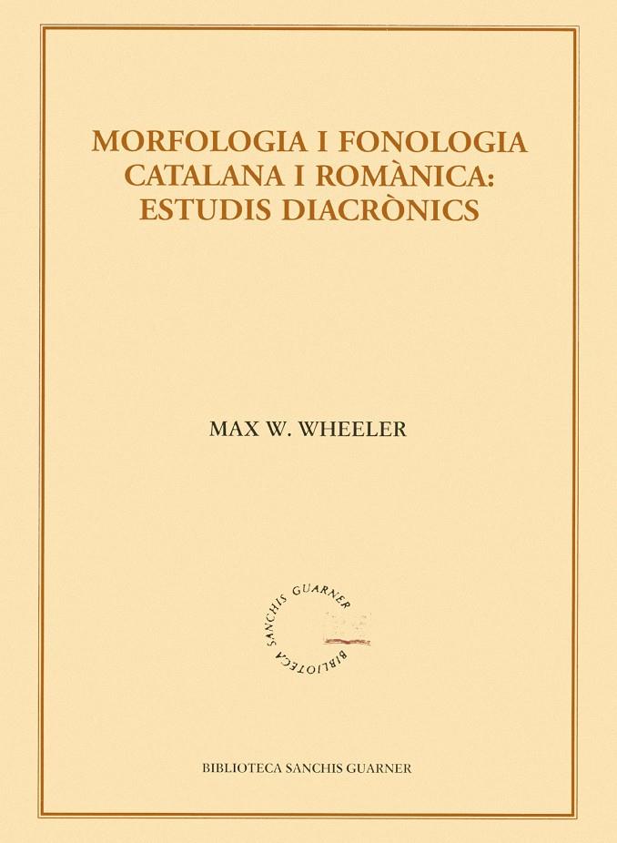 MORFOLOGIA I FONOLOGIA CATALANA I ROMANICA : ESTUDIS DIACRON | 9788484159933 | WHEELER, MAX W. | Llibreria Online de Tremp