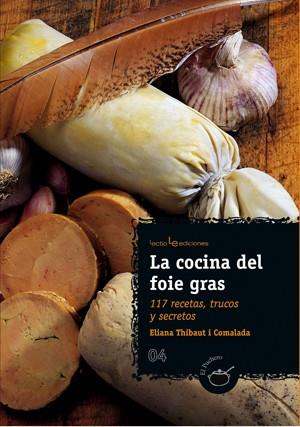 COCINA DEL FOIE GRAS, LA | 9788496754256 | THIBAUT I COMALADA, ELIANA | Llibreria Online de Tremp