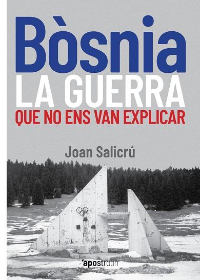 BÒSNIA, LA GUERRA QUE NO ENS VAN EXPLICAR | 9788412254983 | SALICRÚ, JOAN | Llibreria Online de Tremp