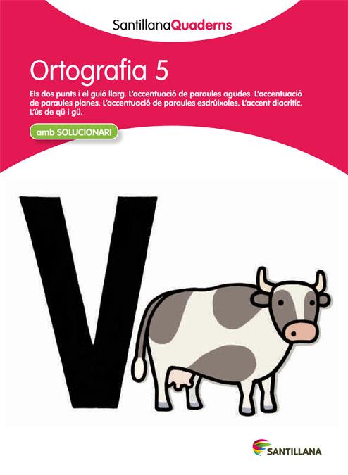 SANTILLANA QUADERNS ORTOGRAFIA 5 | 9788468013701 | VARIOS AUTORES | Llibreria Online de Tremp