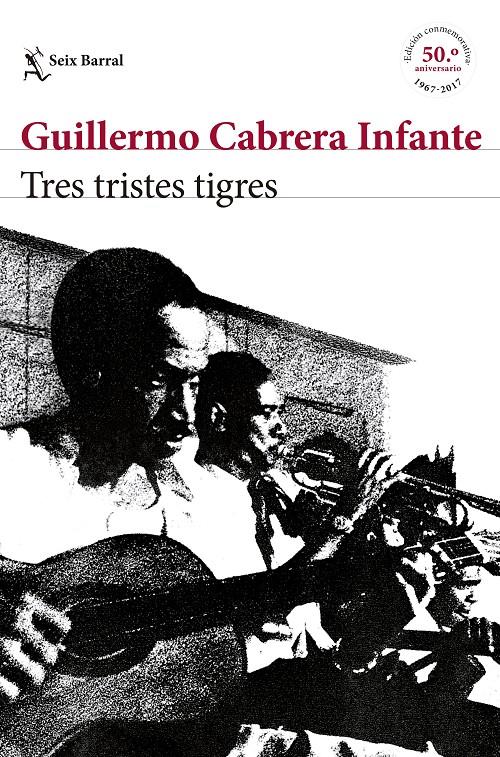 TRES TRISTES TIGRES EDICIÓN CONMEMORATIVA | 9788432229909 | GUILLERMO CABRERA INFANTE | Llibreria Online de Tremp